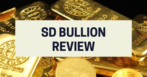 SD Bullion Review .
